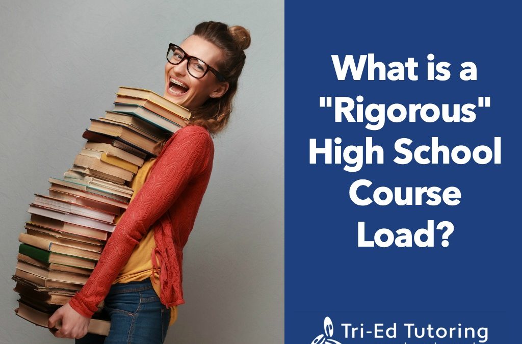 What is a “Rigorous” High School Course Load?